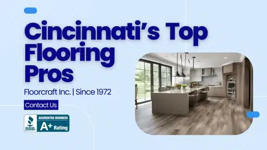 floorcraft-cincinnati-ohio-flooring-showroom-flooring-service-BBB-accredited-A-plus-rated